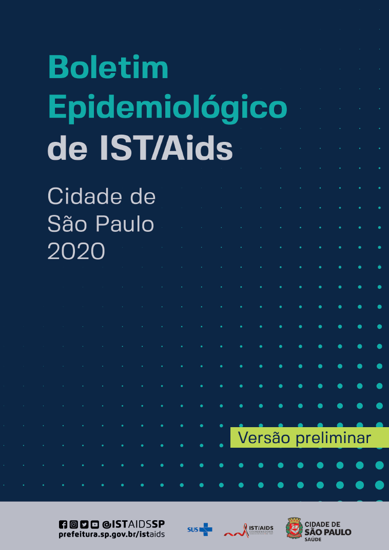 Pra Cego Ver: Capa de fundo azul escuro, com bolinhas verde água e título Boletim Epidemiológico de IST da Cidade de São Paulo 2020, escrito em verde água e em cinza. Há uma caixa verde com o texto Versão Preliminar. No rodapé, há uma caixa cinza com o site e as redes sociais da Coordenadoria de IST/Aids e os logos, da esquerda para a direita, do Sistema Único de Saúde, da Coordenadoria de IST/Aids e da Secretaria Municipal da Saúde de São Paulo.